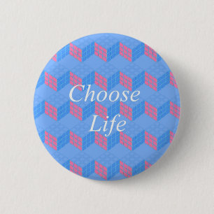 CHOOSE LIFE 6 CM ROUND BADGE