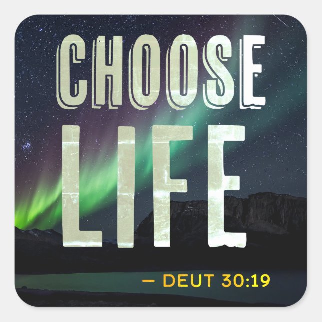 Choose Life Deuteronomy 30:19 Pro-Life Square Sticker (Front)