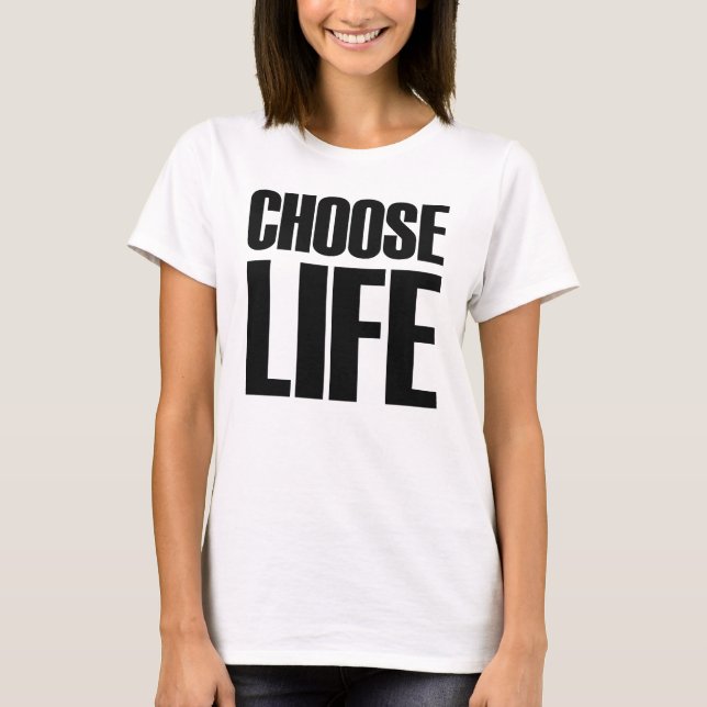 Choose Life Eighties T-shirt (Front)