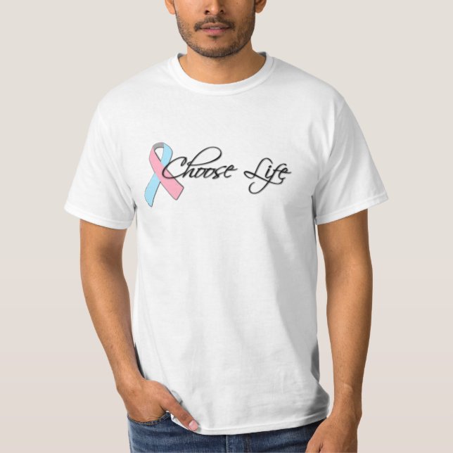 Choose Life, Pro-Life T-Shirt (Front)