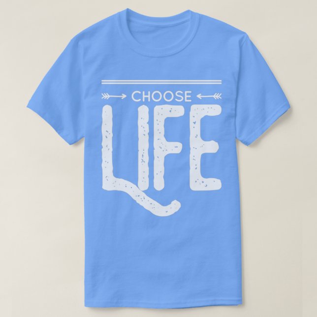Choose life T-Shirt (Design Front)