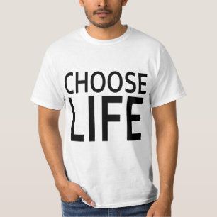 Choose Life T-Shirt