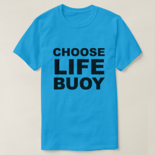 Choose Life T-Shirt