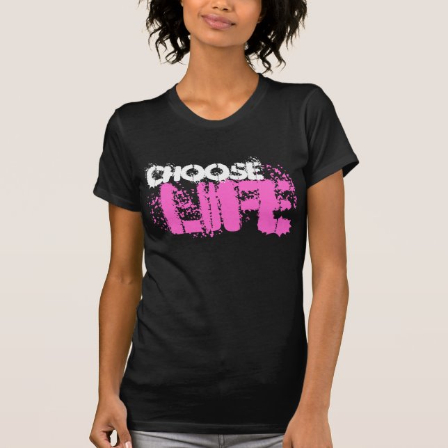 CHOOSE LIFE T-Shirt (Front)