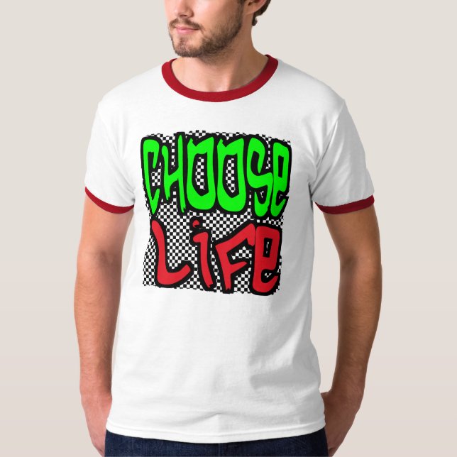 Choose Life T-Shirt (Front)