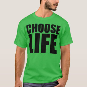 Choose Life WHAM 1 T-Shirt