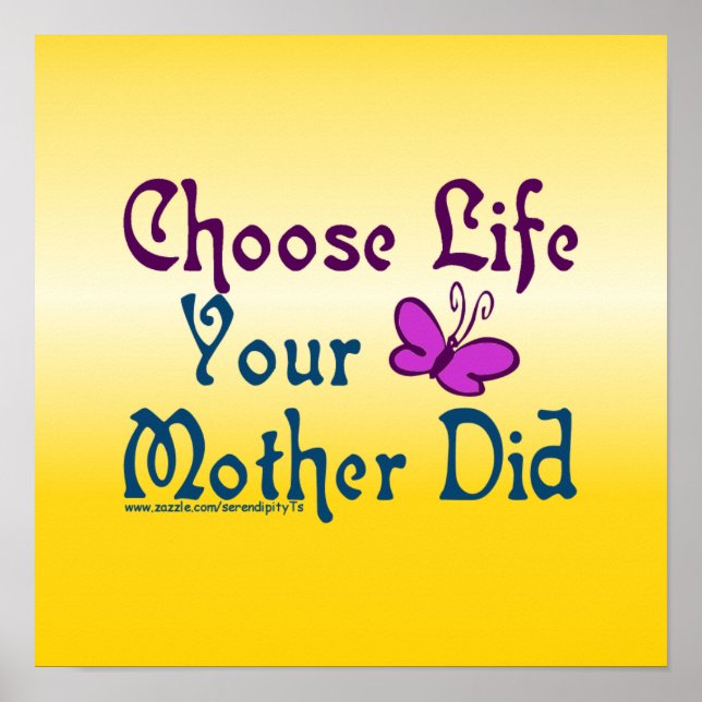Choose Life, Your Mother Did! Poster (Front)