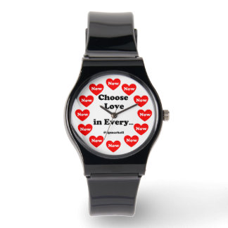 Choose Love in Every Now Wrist Watch