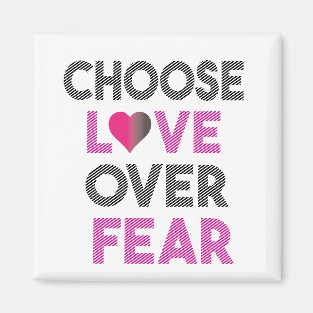 CHOOSE LOVE OVER FEAR MAGNET (Front)