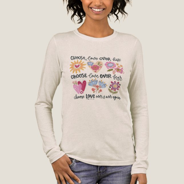 Choose love over hate. Choose love over fear. Tri-Blend Shirt (Front)