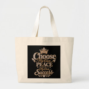 Choose My Own Peace and Success Large Tote Bag