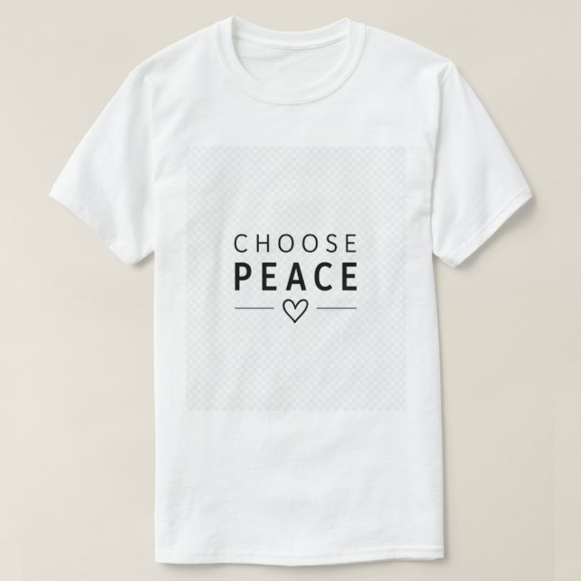 Choose Peace Minimalist Quote Design T-Shirt (Design Front)