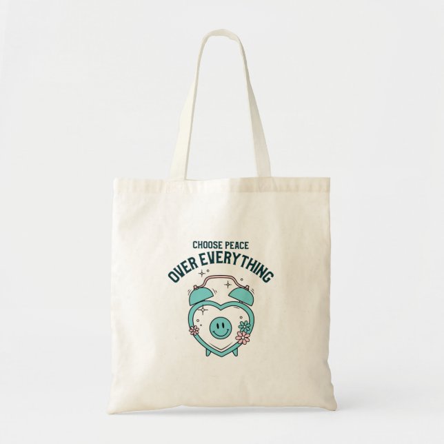 Choose Peace Over Everything Tote Bag (Front)