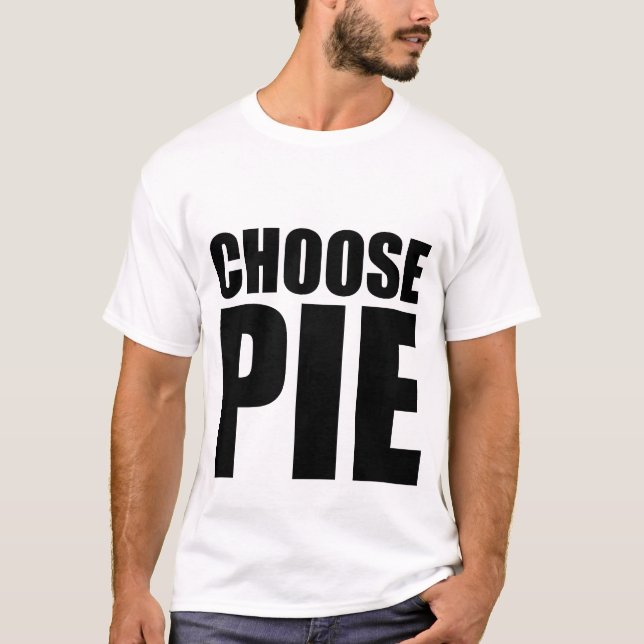 Choose Pie T-Shirt (Front)