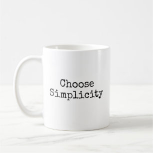 Choose Simplicity Coffee Mug