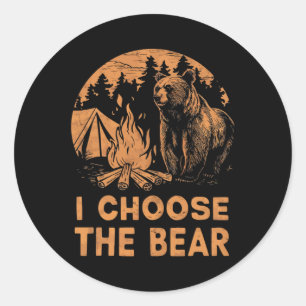Choose The Bear Funny I Choose The Bear Feminist F Classic Round Sticker