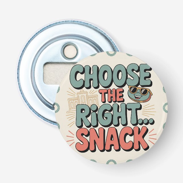 Choose the Right Snack Bottle Opener (Front)