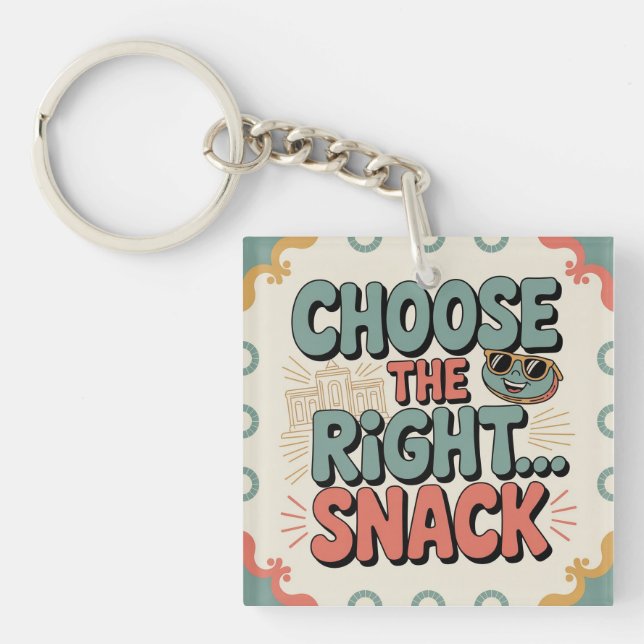 Choose the Right Snack Key Ring (Front)