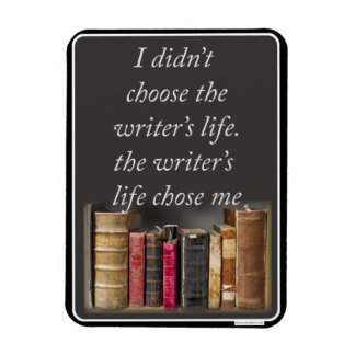 Choose the Writer Life Job Process Motto Magnet
