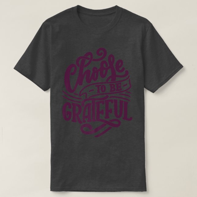 Choose To Be Grateful Clothing Fall Autumn T-Shirt (Design Front)