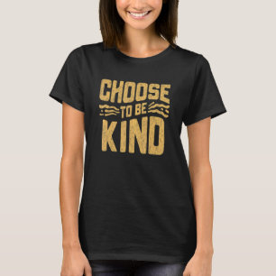 Choose To Be Kind Orange Unity Day Anti Bullying P T-Shirt