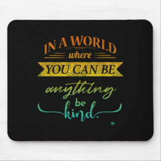 Choose To Be Kind Today Kindness Mouse Pad