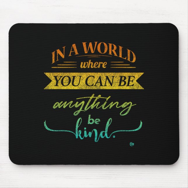 Choose To Be Kind Today Kindness Mouse Pad (Front)