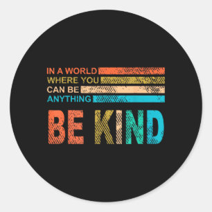 Choose To Be Kind Today Vintage Retro Classic Round Sticker