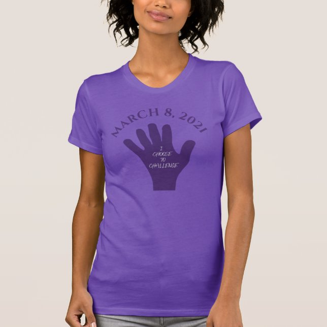 Choose to Challenge March 8 Women's Day 2021 T-Shirt (Front)