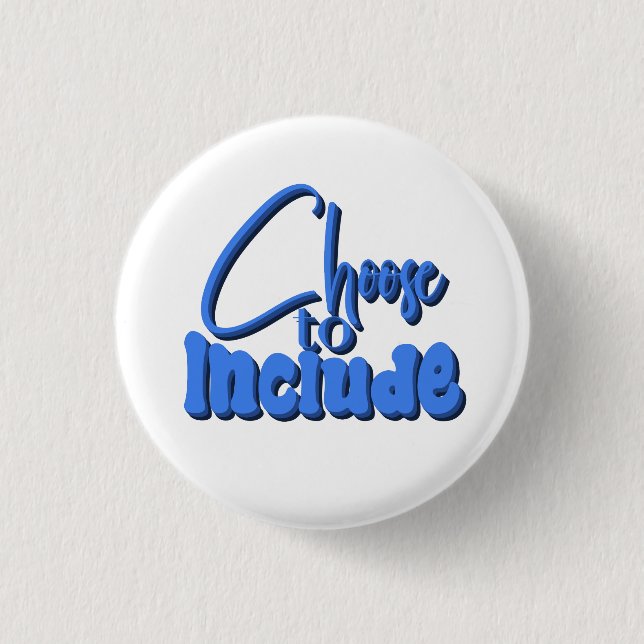 ”Choose to Include” Blue Text 3 Cm Round Badge (Front)