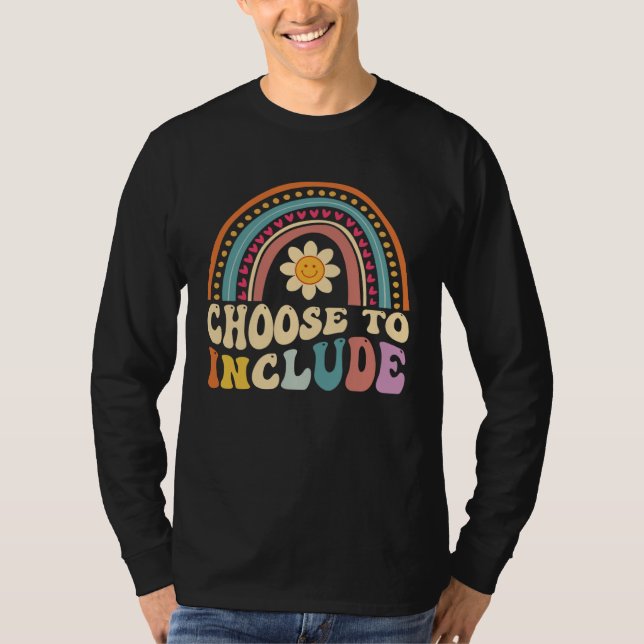 Choose To Include For Autism Teacher Special Educa T-Shirt (Front)