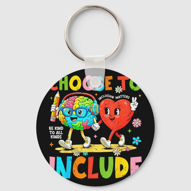 Choose to include inclusion autism awareness key ring (Front)