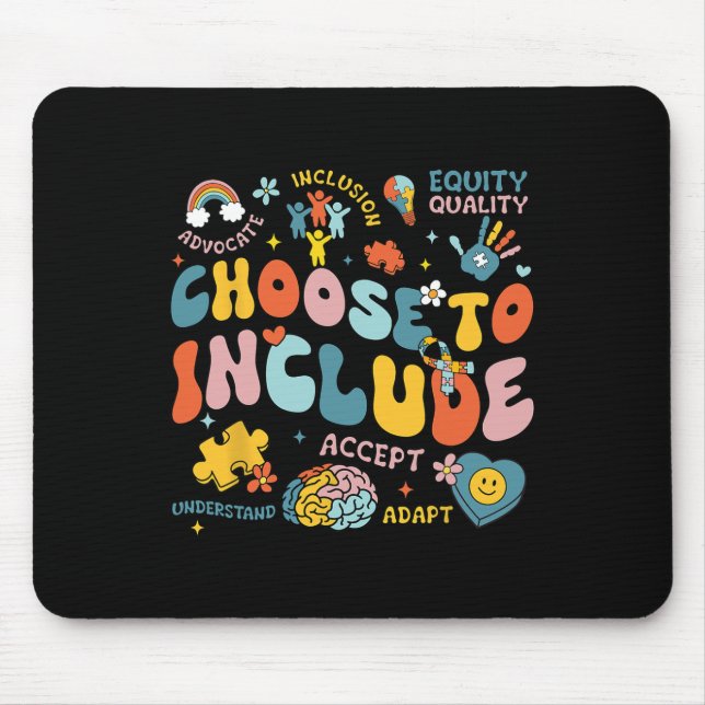 Choose To Include Inclusion Problems Autism Awaren Mouse Pad (Front)