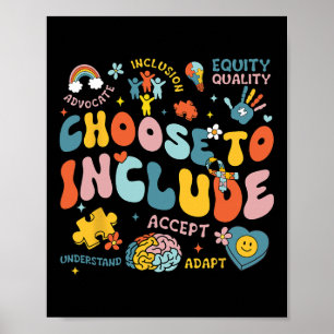 Choose To Include Inclusion Problems Autism Awaren Poster