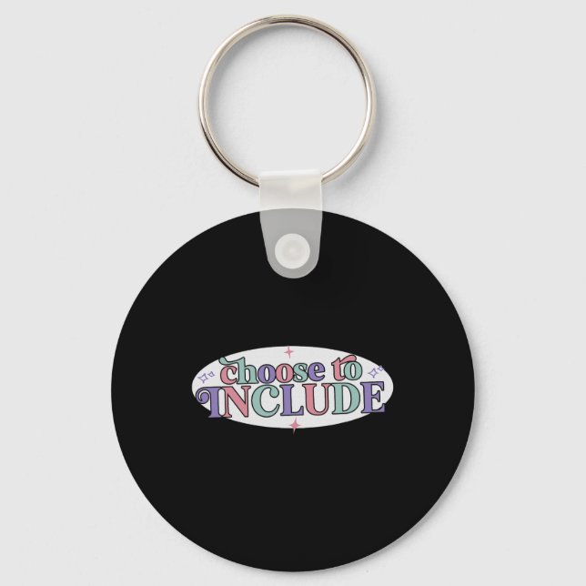 Choose To Include Special Education Teacher Autism Key Ring (Front)