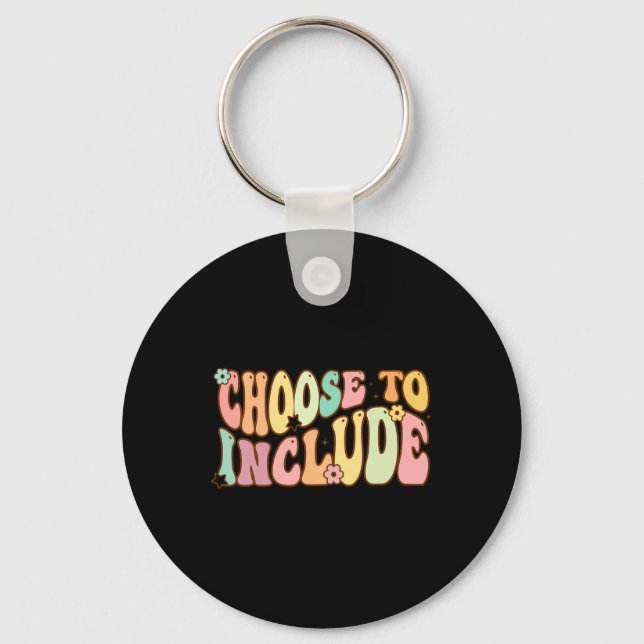 Choose To Include Special Education Teacher Autism Key Ring (Front)