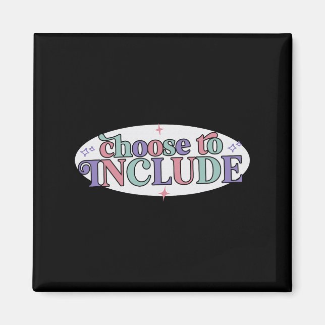 Choose To Include Special Education Teacher Autism Magnet (Front)
