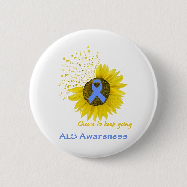 Choose To Keep Going ALS Awareness 6 Cm Round Badge (Front)