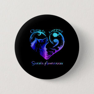 Choose To Keep Going Heart Wolf Suicide Awareness  6 Cm Round Badge