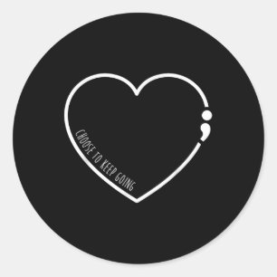 Choose To Keep Going , Semicolon Suicide Preventio Classic Round Sticker