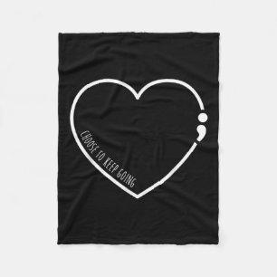 Choose To Keep Going , Semicolon Suicide Preventio Fleece Blanket