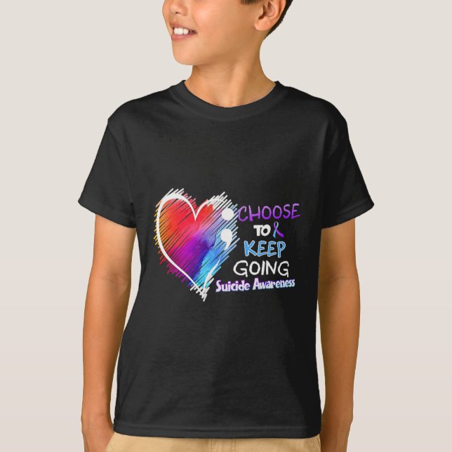 Choose To Keep Going Suicide Awareness You Problem T-Shirt (Front)