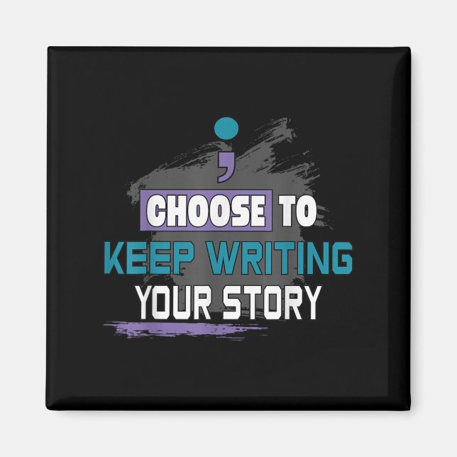 Choose To Keep Writing Your Story Inspirational Mo Magnet (Front)