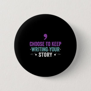 Choose To Keep Writing Your Story Inspirational Qu 6 Cm Round Badge