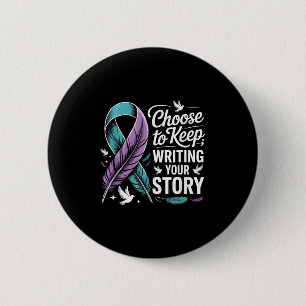 Choose To Keep Writing Your Story Insrational Quot 6 Cm Round Badge