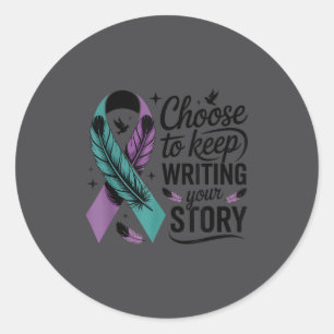 Choose To Keep Writing Your Story Insrational Quot Classic Round Sticker