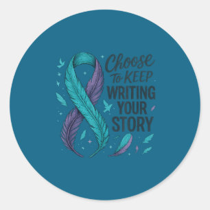 Choose To Keep Writing Your Story Insrational Quot Classic Round Sticker