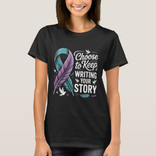 Choose To Keep Writing Your Story Insrational Quot T-Shirt
