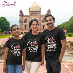 Choose to shine customisable Diwali T-Shirt
