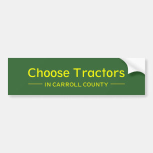 Choose Tractors in Carroll County Bumper Sticker